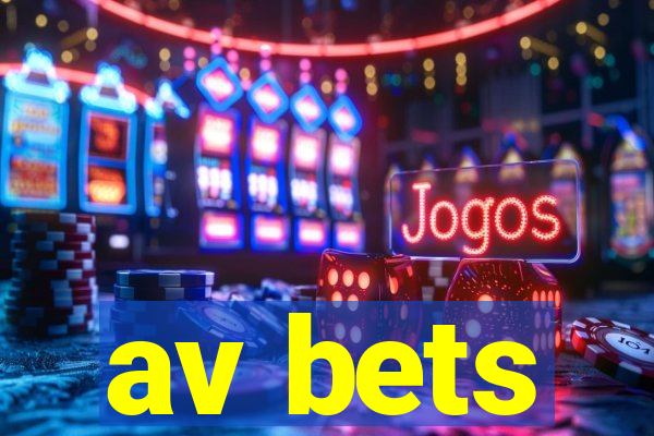 av bets