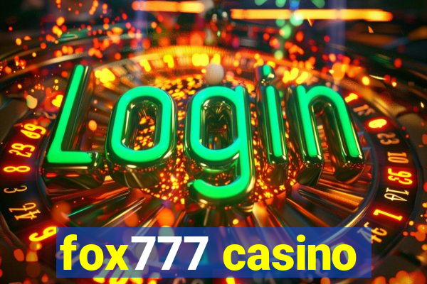 fox777 casino