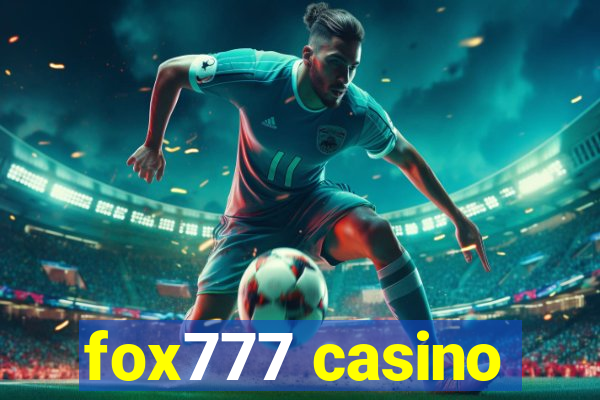 fox777 casino