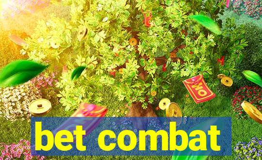 bet combat