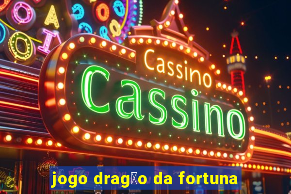 jogo drag茫o da fortuna