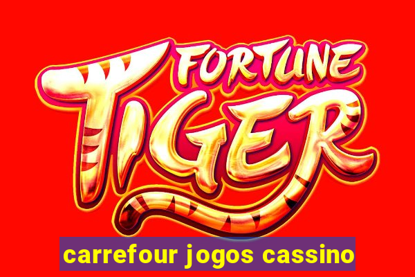 carrefour jogos cassino