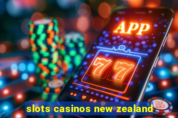 slots casinos new zealand