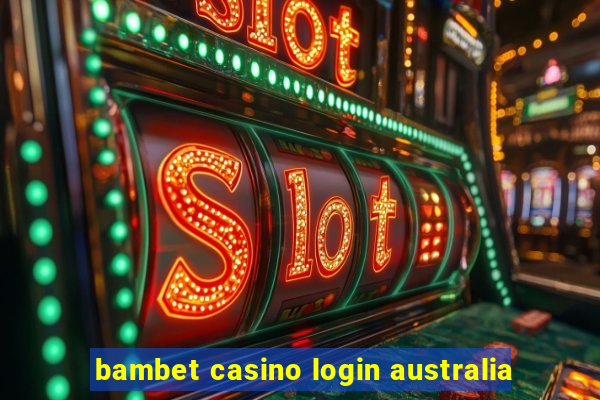 bambet casino login australia