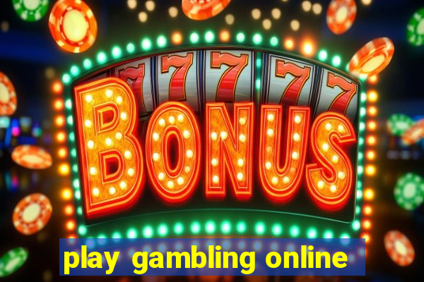 play gambling online