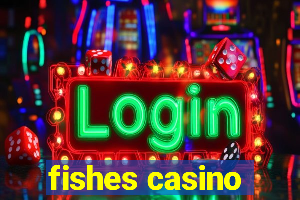 fishes casino