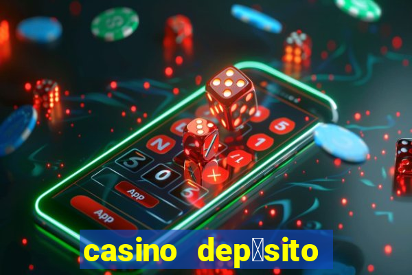 casino dep贸sito m铆nimo 1 euro