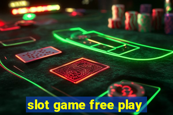 slot game free play