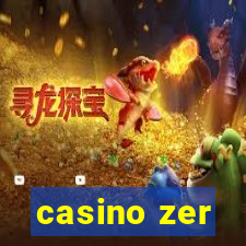 casino zer