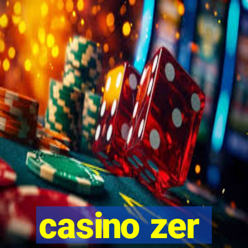 casino zer