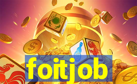 foitjob