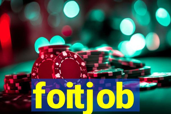 foitjob