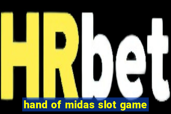 hand of midas slot game