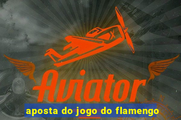 aposta do jogo do flamengo