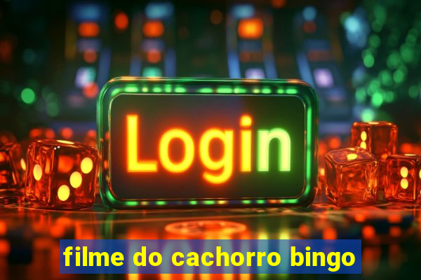 filme do cachorro bingo