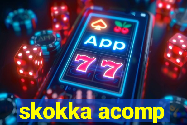 skokka acomp