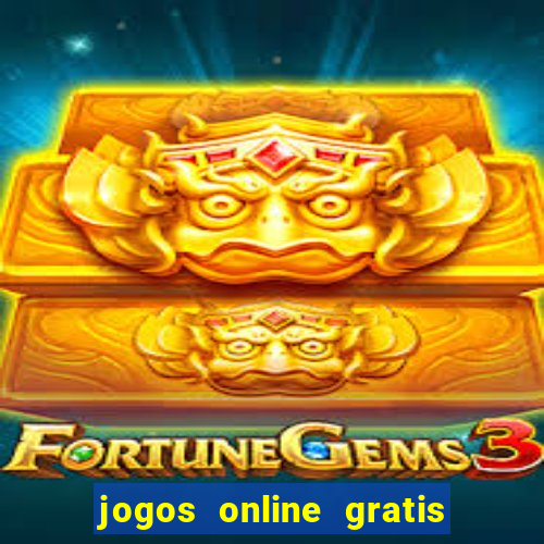 jogos online gratis para ganhar dinheiro