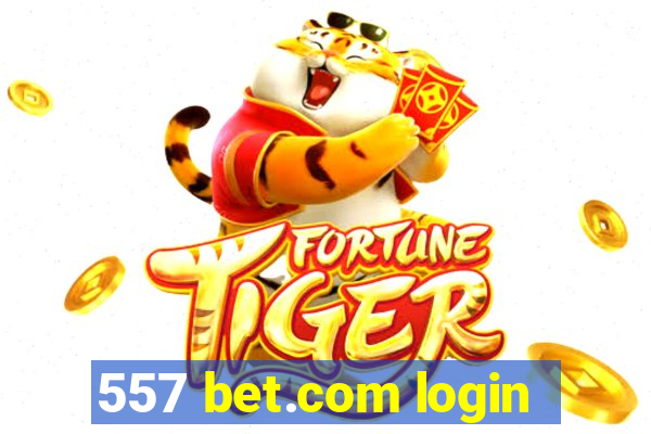 557 bet.com login