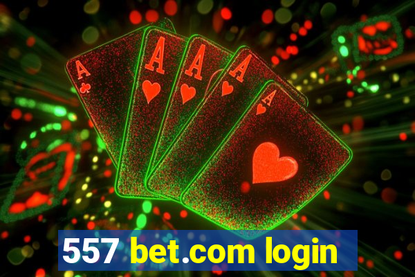 557 bet.com login