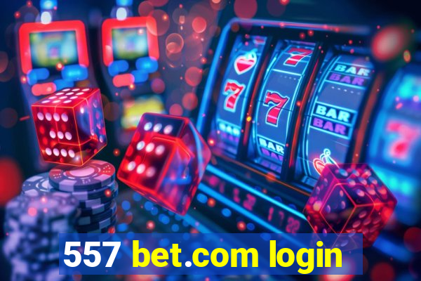 557 bet.com login