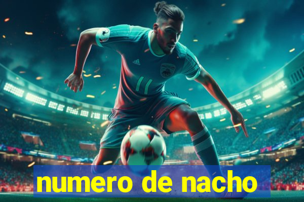 numero de nacho