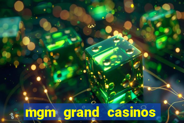 mgm grand casinos las vegas