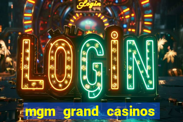 mgm grand casinos las vegas