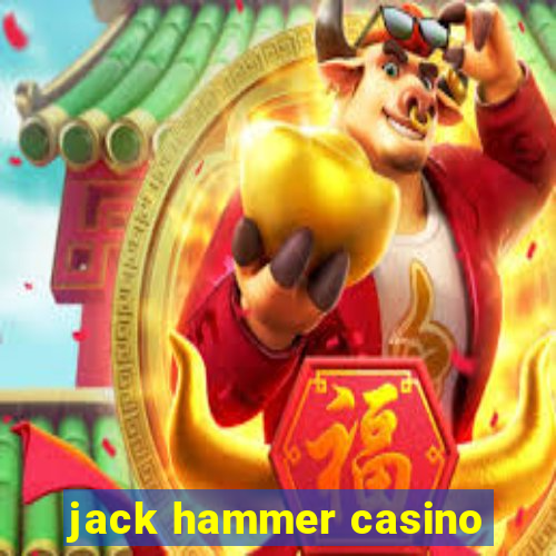 jack hammer casino