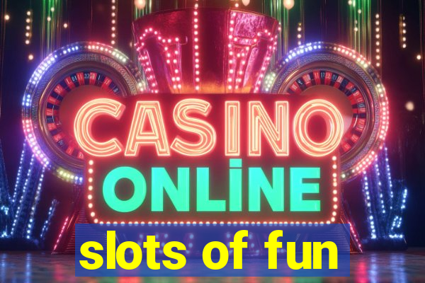 slots of fun