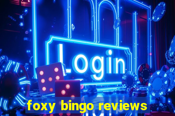 foxy bingo reviews