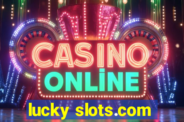 lucky slots.com