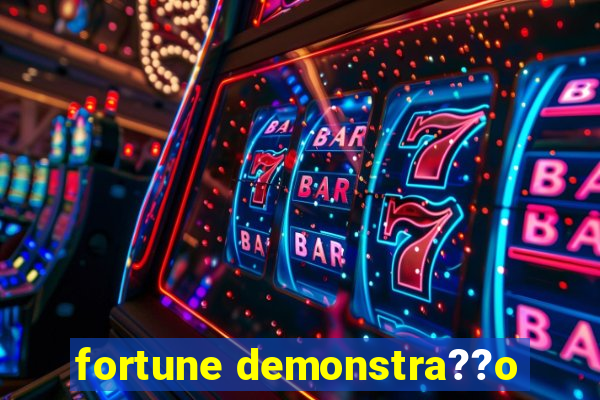 fortune demonstra??o