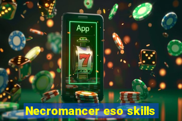 Necromancer eso skills