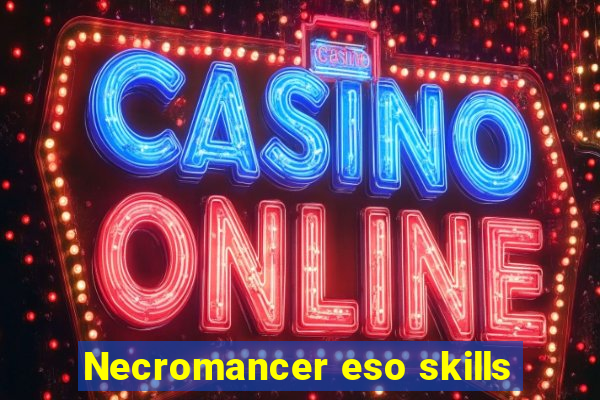 Necromancer eso skills