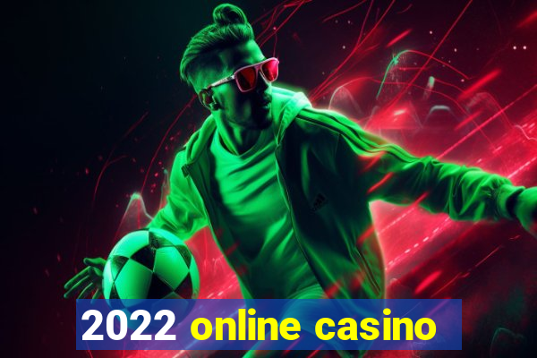 2022 online casino