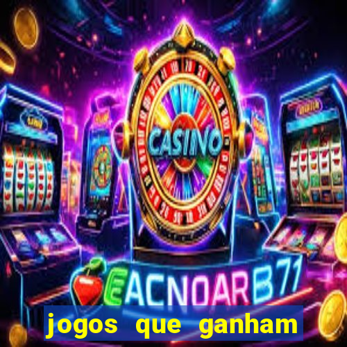 jogos que ganham dinheiro na hora