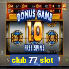 club 77 slot