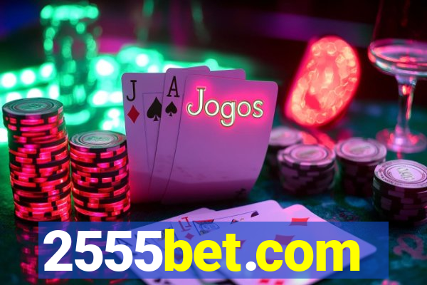 2555bet.com