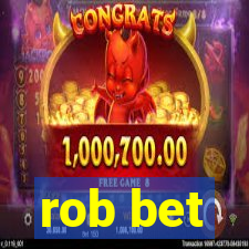 rob bet