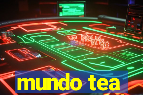 mundo tea