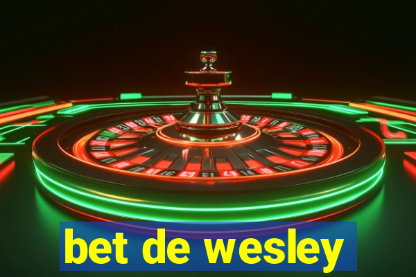 bet de wesley