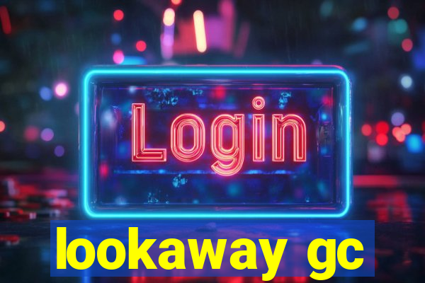 lookaway gc