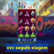 cvc seguro viagem