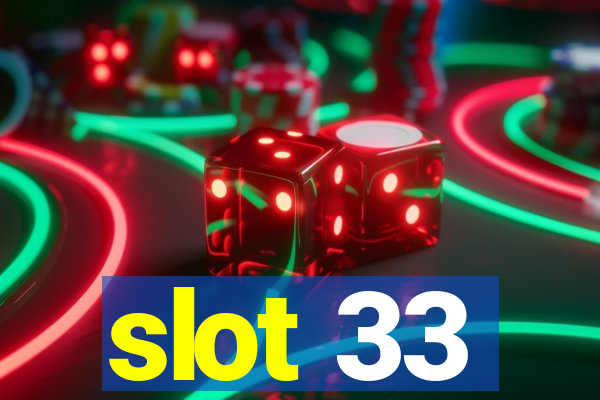 slot 33