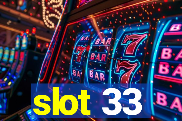 slot 33