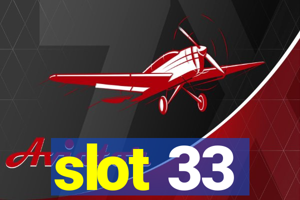 slot 33