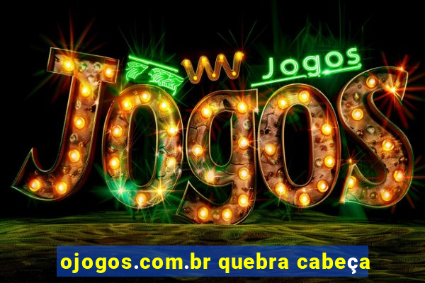 ojogos.com.br quebra cabeça