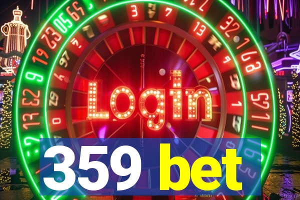 359 bet