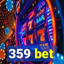 359 bet