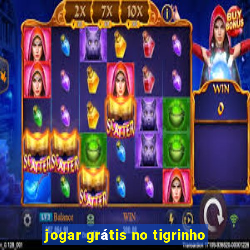 jogar grátis no tigrinho